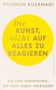 Ryushun Kusanagi: Die Kunst, nicht auf alles zu reagieren, Buch