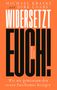 Titel in großen Buchstaben: WIDERSETZT EUCH! Autoren: Michael Kraske und Dirk Laabs. Orange Hintergrund., Buch