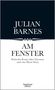 Julian Barnes: Am Fenster, Buch