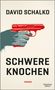 David Schalko: Schwere Knochen, Buch, Buch