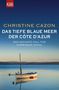 Christine Cazon: Das tiefe blaue Meer der Côte d'Azur, Buch