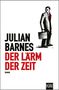 Großer Text: "JULIAN BARNES DER LÄRM DER ZEIT". Illustration zeigt einen Mann mit Anzug und Aktentasche.