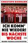 "ICH KOMM' NIE WIEDER! BIS NÄCHSTE WOCHE. WAHRHE FUSSBALLGESCHICHTEN. KiWi." Menschen in rot-weiß gestreiften Trikots., Buch