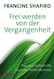 Francine Shapiro: Frei werden von der Vergangenheit, Buch