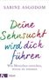 Sabine Asgodom: Deine Sehnsucht wird dich führen, Buch