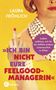 Titel: "ICH BIN NICHT EURE FEELGOOD-MANAGERIN". Autorin: LAURA FRÖHLICH. Frau mit Perlenkette und rotem Lippenstift., Buch