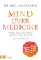 Lissa Rankin: Mind over Medicine - Warum Gedanken oft stärker sind als Medizin, Buch