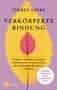 "Thomas Harms. Verkörperte Bindung. Frühes Trauma heilen, Emotionen regulieren, Beziehungsfähigkeit stärken." Gelbes Blatt., Buch