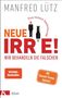 Manfred Lütz: Neue Irre - Wir behandeln die Falschen, Buch