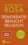 Hartmut Rosa: Demokratie braucht Religion, Buch