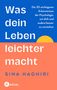 Buchtitel: "Was dein Leben leichter macht." Untertitel über Psychologie-Erkenntnisse. Autor: Sina Haghiri. Verlagslogo., Buch