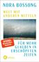 "Nora Bossong: Welt mit anderen Mitteln. Für mehr Glauben in erschöpften Zeiten. Spiegel Bestseller-Autorin. Kösel-Logo.", Buch