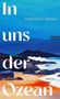 Theresia Graw: In uns der Ozean, Buch