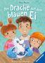 „Der Drache aus dem blauen Ei“ von Nina Blazon. Drei Kinder freuen sich über einen kleinen Drachen, der aus einem blauen Ei schlüpft.