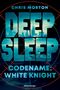 Chris Morton: Deep Sleep, Band 1: Codename: White Knight | Explosiver Action-Thriller für Geheimagenten-Fans, Buch