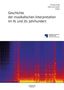 : Geschichte der musikalischen Interpretation im 19. und 20. Jahrhundert, Buch
