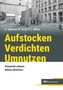 Buchtitel in Gelb: "Aufstocken Verdichten Umnutzen", Autoren: B. Sigmund, M. Goral, P. L. Müller. Hintergrund: städtische Szene., Buch