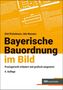 Dirk Richelmann: Bayerische Bauordnung im Bild, Buch, Buch