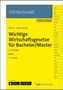: Wichtige Wirtschaftsgesetze für Bachelor/Master, Band 1, Buch,Div.