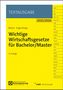 Wichtige Wirtschaftsgesetze für Bachelor/Master, 1 Buch und 1 Diverse, 1 Buch und 1 Diverse