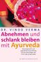 Vinod Verma: Abnehmen und schlank bleiben mit Ayurveda, Buch