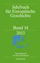 Jahrbuch für Europäische Geschichte / European History Yearbook, Band 14, Jahrbuch für Europäische Geschichte / European History Yearbook (2013), Buch