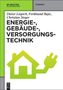 Dieter Liepsch: Energie-, Gebäude-, Versorgungstechnik, Buch