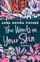 Anna Rosina Fischer: The Words on Your Skin, Buch