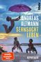 Andreas Altmann: Sehnsucht Leben, Buch