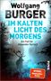 Wolfgang Burger: Im kalten Licht des Morgens, Buch