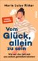 Marie Luise Ritter: Vom Glück, allein zu sein, Buch