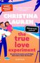 Christina Lauren: The True Love Experiment - Sie sucht im Fernsehen nach Mr Right, dabei steht er hinter der Kamera, Buch