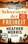 Heather Morris: Schwestern der Freiheit, Buch