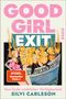 Text: "GOOD GIRL EXIT", "Vom Ende weiblicher Verfügbarkeit", "SILVI CARLSSON". Illustration von brennenden Rosen und Zeitung., Buch