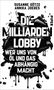 Susanne Götze: Die Milliarden-Lobby, Buch