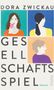 Dora Zwickau: Gesellschaftsspiel, Buch