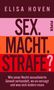 ELISA HOVEN. SEX. MACHT. STRAFE? Wie unser Recht sexualisierte Gewalt verhandelt. Titel in kräftigen Farben., Buch