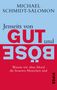 Ein Buchcover mit dem Titel "Jenseits von Gut und Böse". Untertitel: "Warum wir ohne Moral die besseren Menschen sind"., Buch