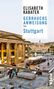 Elisabeth Kabatek: Gebrauchsanweisung für Stuttgart, Buch, Buch