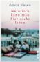 Özge Inan: Natürlich kann man hier nicht leben, Buch
