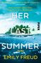 Emily Freud: Her Last Summer - Eine verschwundene Frau. Eine Reise ohne Wiederkehr., Buch