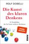 Rolf Dobelli: Die Kunst des klaren Denkens, Buch