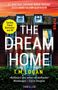 Text: "Es war das Zuhause ihrer Träume, jetzt wird es zum Albtraum. The Dream Home. T.M. Logan. Thriller." Bild eines Hauses., Buch