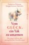 Federico Pistone: Vom Glück, ein Yak zu umarmen, Buch, Buch
