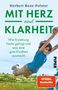 "Herbert Renz-Polster: MIT HERZ und KLARHEIT. Wie Erziehung heute gelingt und was eine gute Kindheit ausmacht. PIPER Verlag."