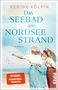 Regine Kölpin, "Das Seebad am Nordseestrand", Roman. Zwei Frauen in historischer Kleidung am Strand., Buch