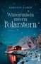 „Winterfunkeln unterm Polarstern“, Roman von Kerstin Garde. Ein rotes Haus im Schnee unter einem Sternenhimmel., Buch