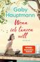 Texte: Gaby Hauptmann, Wenn ich tanzen will, Roman, SPIEGEL Bestseller-Autorin, PIPER. Frau auf Steg, Baum und Vögel im Hintergrund., Buch