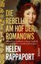 "DIE REBELLIN AM HOF DER ROMANOWS" von Helen Rappaport. Gemälde einer Frau in historischer Kleidung mit Federn im Hut., Buch