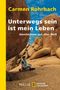 Carmen Rohrbach: Unterwegs sein ist mein Leben, Buch